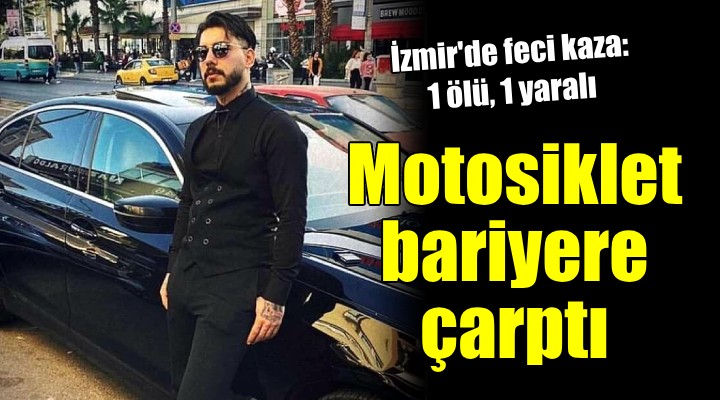 Motosiklet bariyere çarptı; 1 ölü, 1 yaralı