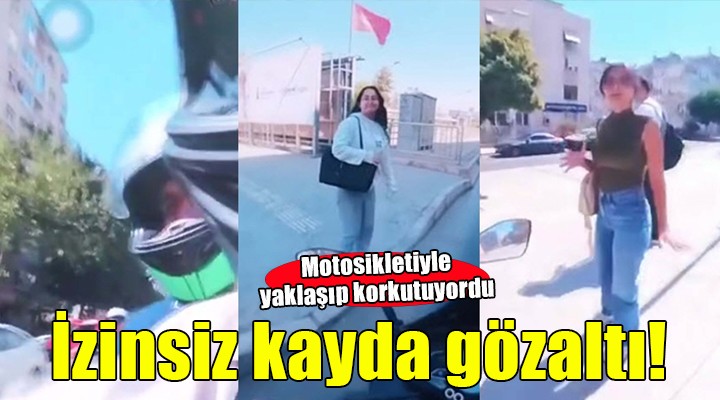Motosikletten izinsiz kayda gözaltı!