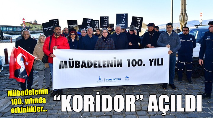 Mübadelenin 100 üncü yılında Koridor açıldı