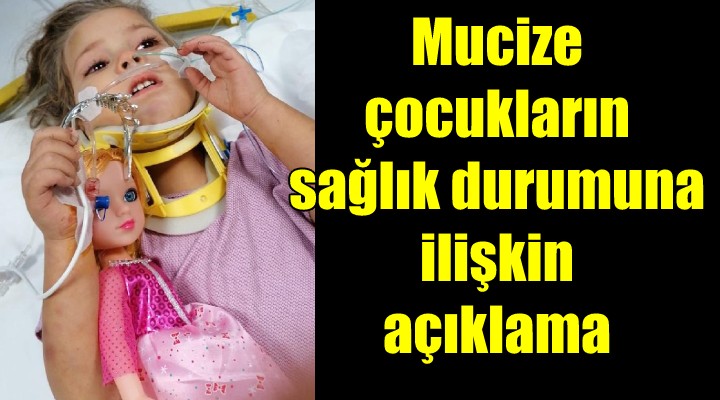 Mucize çocukların sağlık durumuna ilişkin açıklama!