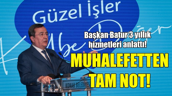 Muhalefetten Başkan Batur a tam not!