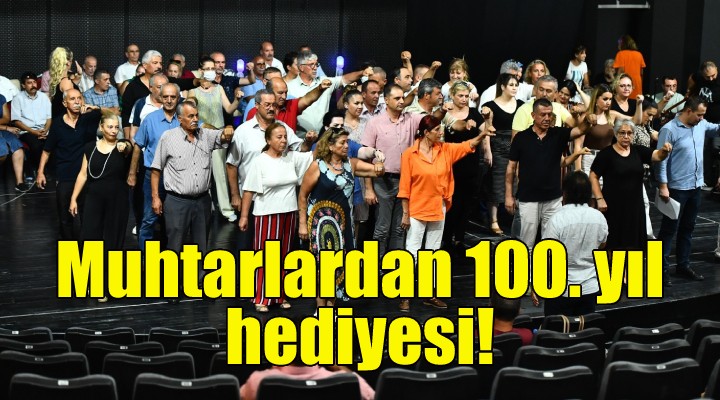 Muhtarlardan 100. yıl hediyesi!