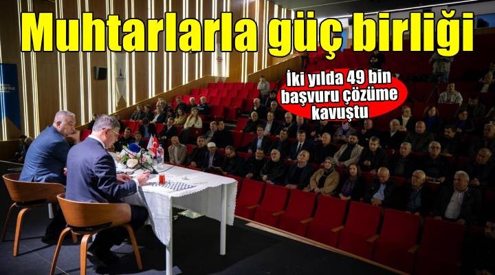 Muhtarlarla güç birliği: İki yılda 49 bin başvuru çözüme kavuştu