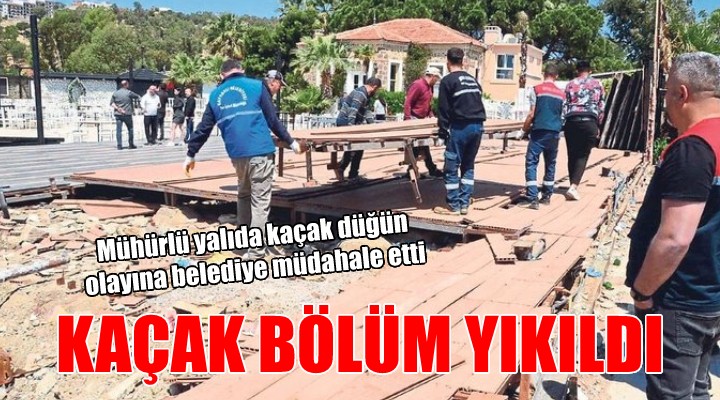 Saime Sultan Yalısı ndaki kaçak bölüm yıkıldı