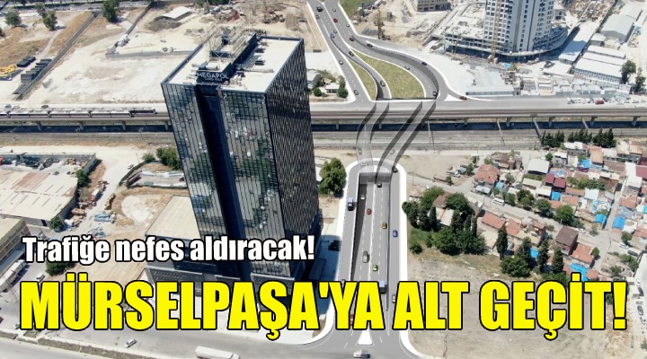 Mürselpaşa ya yeni alt geçit!