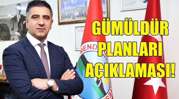 Mustafa Kayalar dan Gümüldür planları açıklaması!