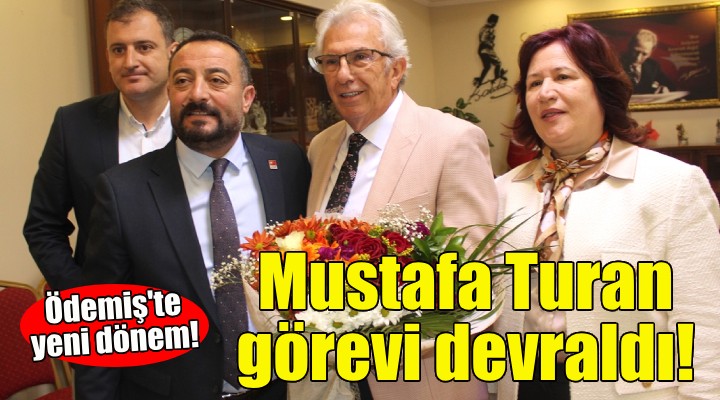 Mustafa Turan Ödemiş te görevi devraldı!