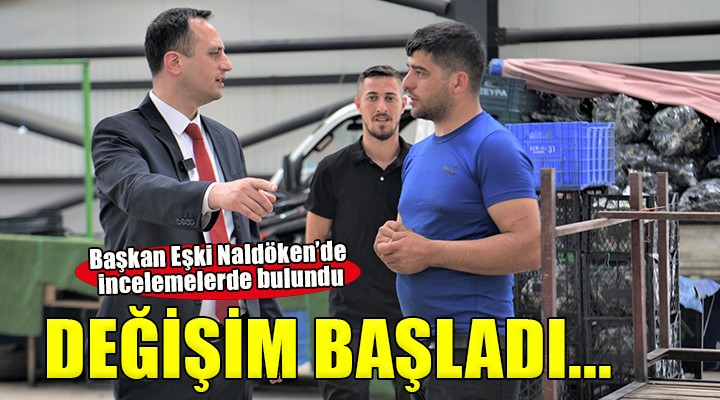 Naldöken’de değişim başlıyor