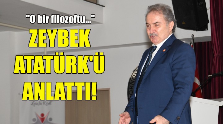 Namık Kemal Zeybek, Atatürk ü anlattı!