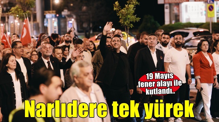 Narlıdere 19 Mayıs ruhuyla tek yürek oldu
