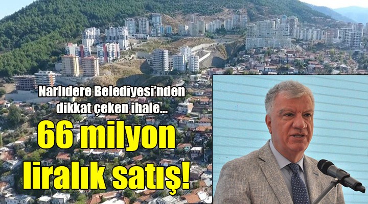 Narlıdere Belediyesi nden 66 milyonluk satış!