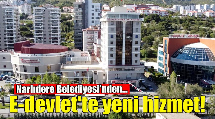 Narlıdere Belediyesi nden E-devlet te yeni hizmet!