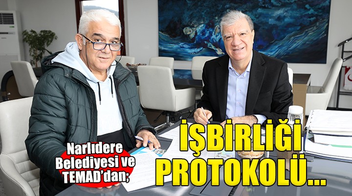 Narlıdere Belediyesi ve TEMAD dan ortak protokol...