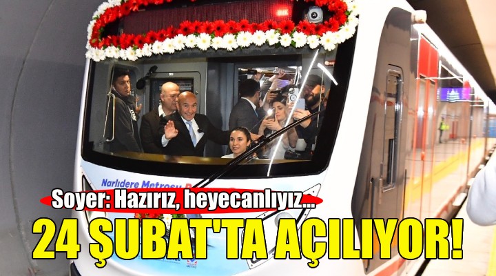 Narlıdere Metrosu 24 Şubat’ta açılıyor!