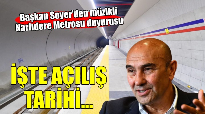 Narlıdere Metrosu nun açılış tarihi belli oldu