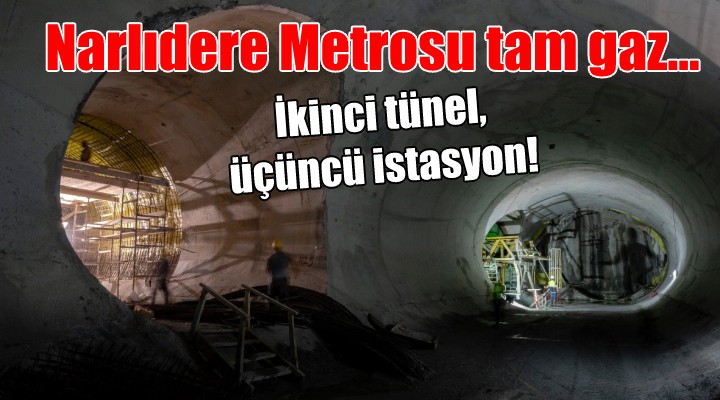 Narlıdere Metrosu tam gaz... İkinci tünelde üçüncü istasyon!