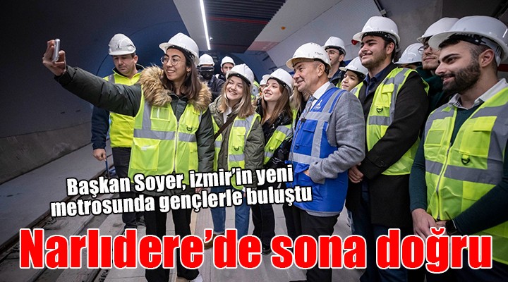 Narlıdere Metrosu’nda sona doğru...