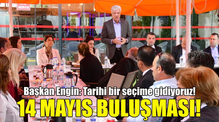 Narlıdere de 14 Mayıs buluşması!