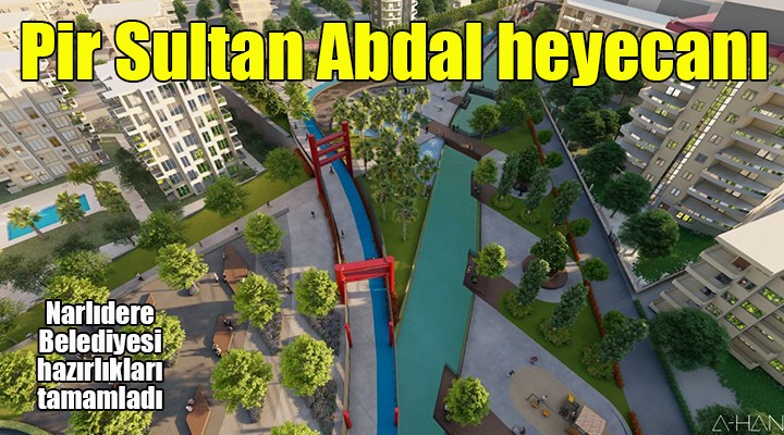 Narlıdere de Pir Sultan Abdal heyecanı...