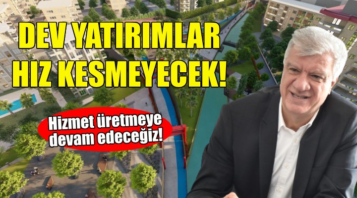 Narlıdere de dev yatırımlar hız kesmeyecek!