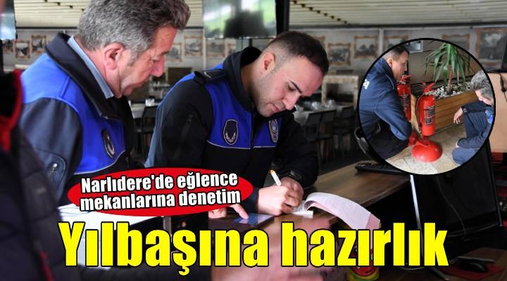 Narlıdere de eğlence mekanlarına yılbaşı denetimi
