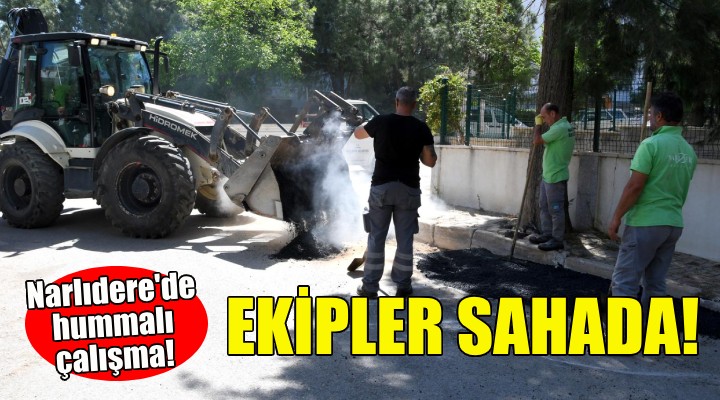 Narlıdere de ekipler sahada!