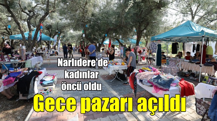 Narlıdere de gece pazarı açıldı