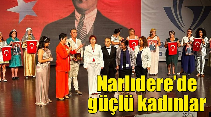 Narlıdere de güçlü kadınlar...