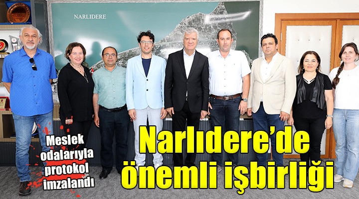 Narlıdere de meslek odalarıyla işbirliği protokolü imzalandı...