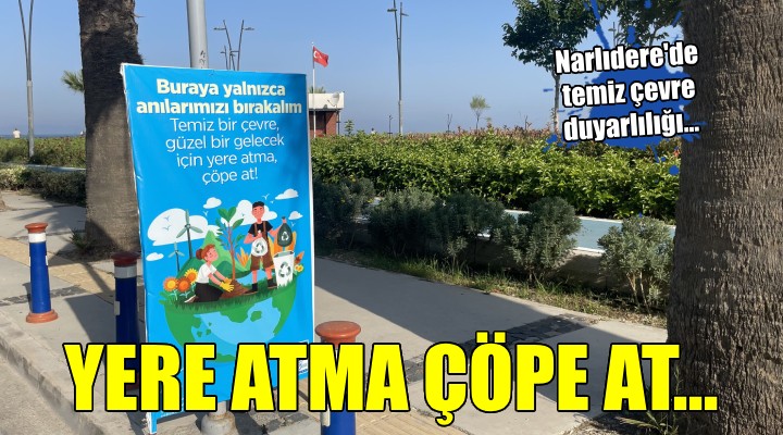 Narlıdere de temiz çevre duyarlılığı...