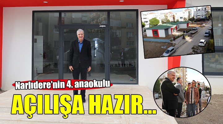 Narlıdere nin 4. anaokulu açılışa hazır...