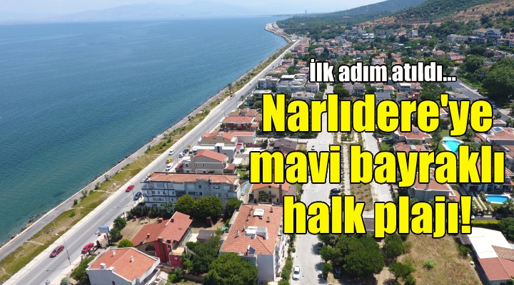 Narlıdere ye mavi bayraklı halk plajı!