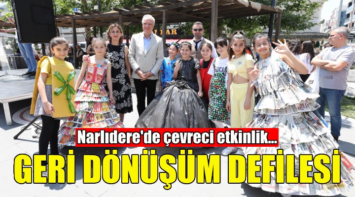 Narlıdereli çocuklardan geri dönüşüm defilesi!