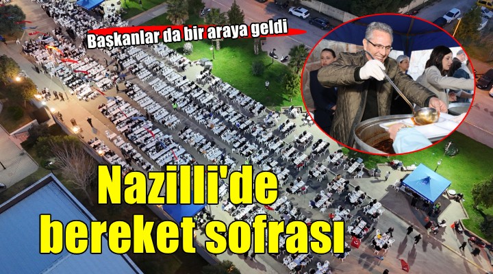 Nazilli Belediyesi’nden binlerce kişilik iftar