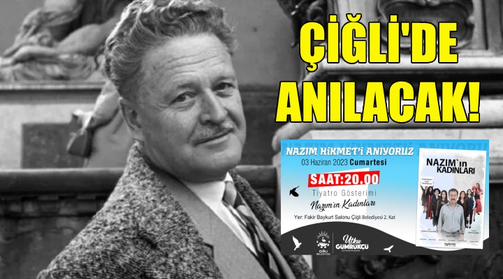 Nazım Hikmet, Çiğli de anılacak!