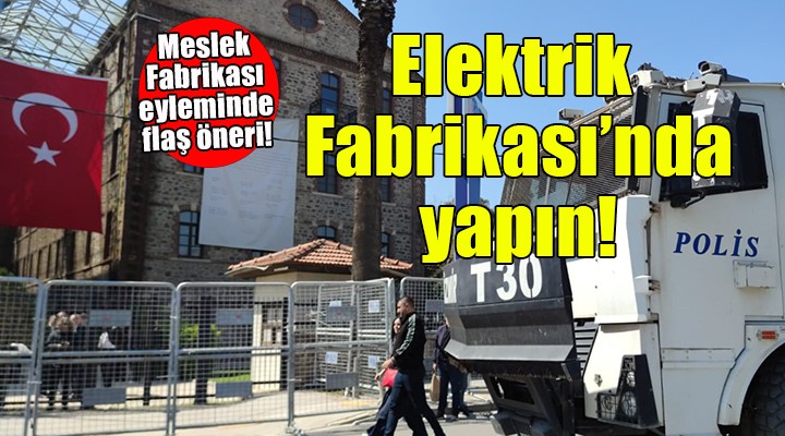 Ne muradınız varsa Elektrik Fabrikası’nda yapalım