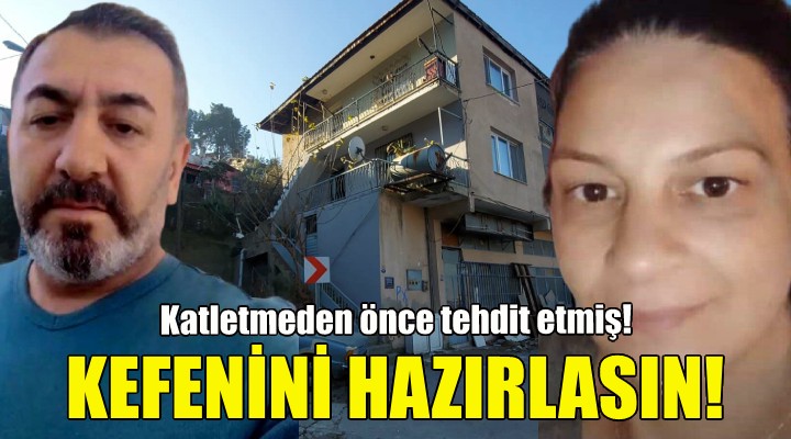 Necmiye yi katletmeden önce tehdit etmiş!