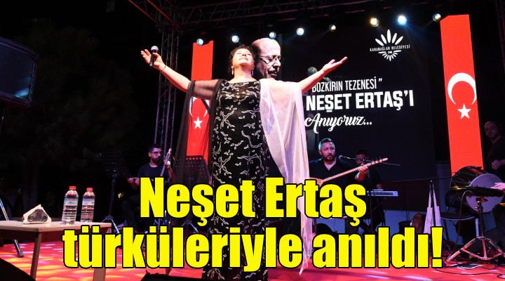 Neşet Ertaş, Karabağlar da türküleriyle anıldı!