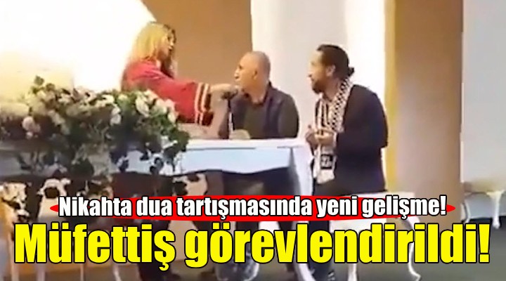 Nikahta dua tartışmasında yeni gelişme!