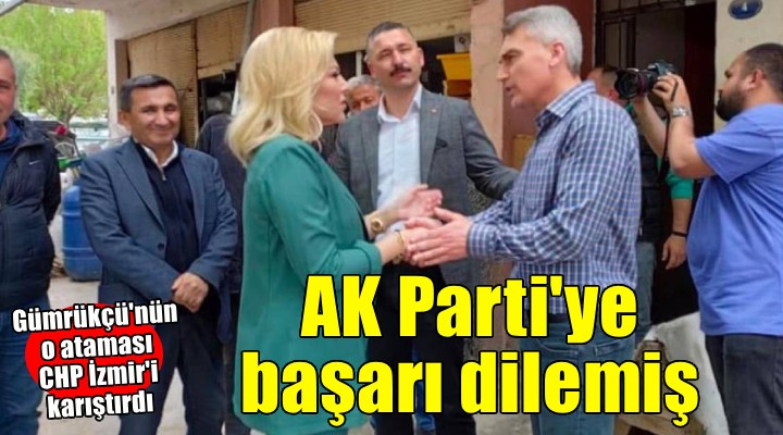 O atama CHP İzmir'i karıştırdı... 'Mukaddes yol' diyerek AK Parti'ye başarı dilemiş!
