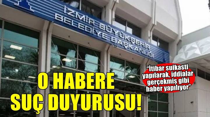 O habere suç duyurusu... İtibar suikasti yapılarak, iddialar gerçekmiş gibi haber yapılıyor’’