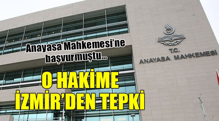 O hakime İzmir den tepki:  Kaç hakime şiddet uygulandı? 