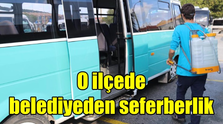 O ilçede belediyeden seferberlik