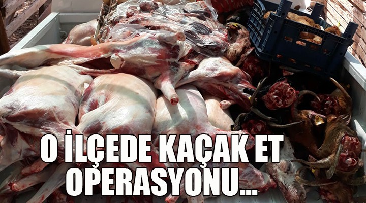 O ilçede kaçak et operasyonu