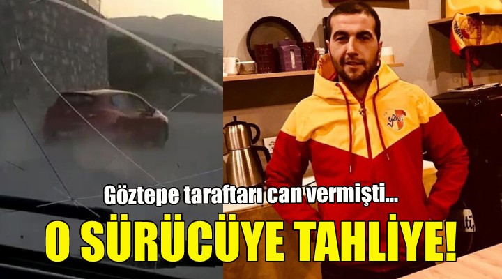 O sürücüye tahliye!