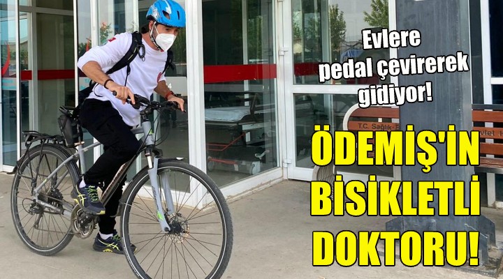 Ödemiş in bisikletli doktoru!