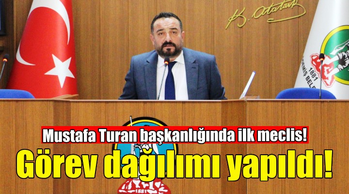 Ödemiş te Mustafa Turan başkanlığında ilk meclis!