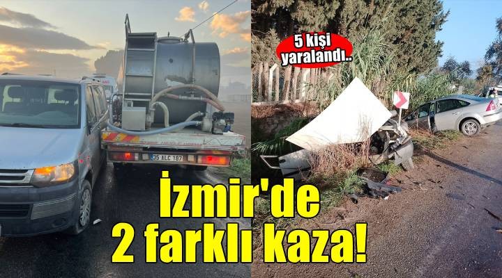 Ödemiş te iki ayrı kazada 5 kişi yaralandı