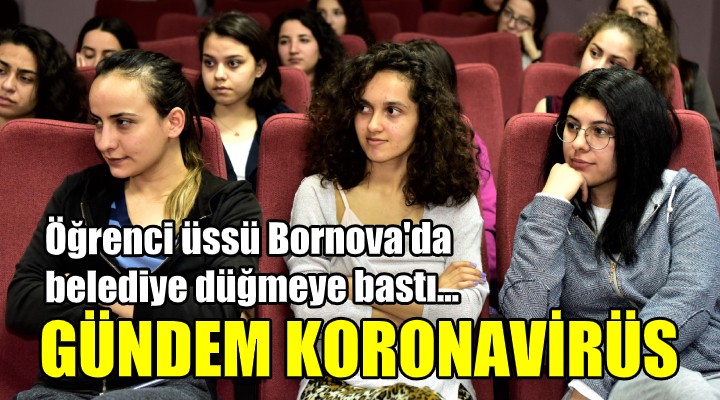 Öğrenci üssü Bornova da gündem Koronavirüs