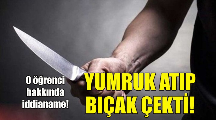 Öğretmene yumruk atıp bıçak çekti!